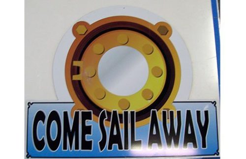 Come Sail Away Sign