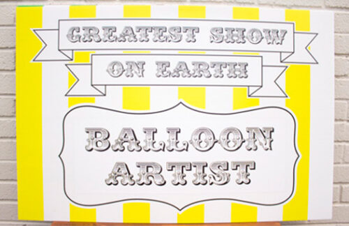 Greatest Show On Earth: Balloon Artist Sign
